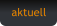 aktuell